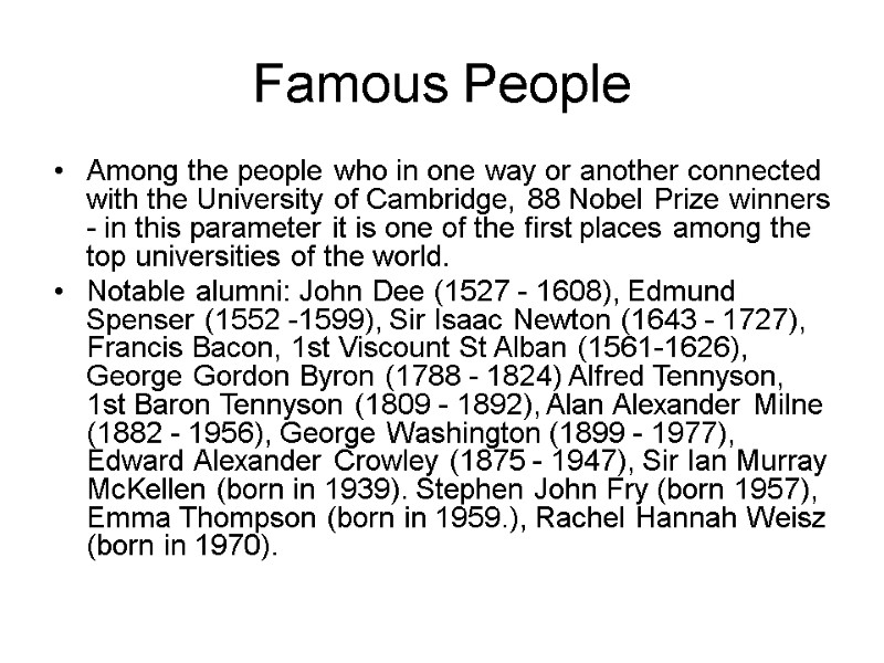 Famous People Among the people who in one way or another connected with the